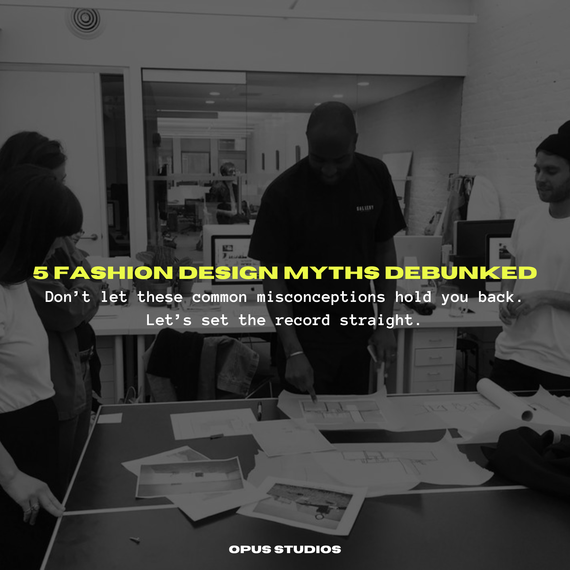 5 Fashion Design Myths Debunked: Don’t Let These Misconceptions Hold You Back